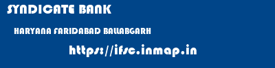 SYNDICATE BANK  HARYANA FARIDABAD BALLABGARH   ifsc code